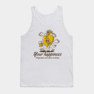 Your happiness depends on your action Tank Top